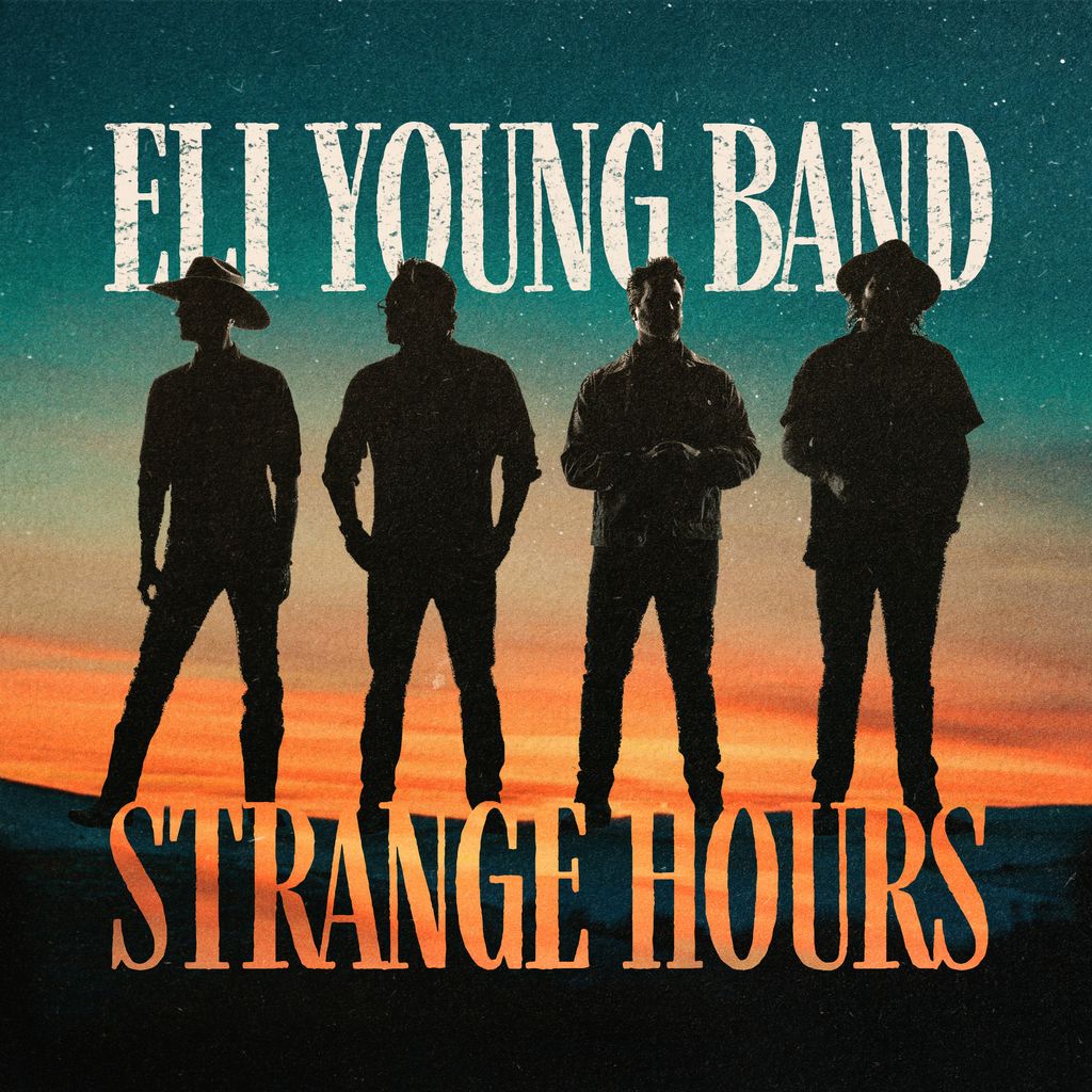 Eli Young Band’s New Album, ‘Strange Hours,’ Out Now – Country’s Chatter